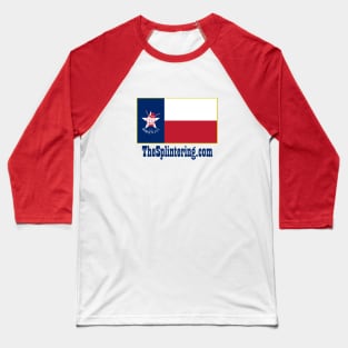 The Splintering Texas Flag Baseball T-Shirt